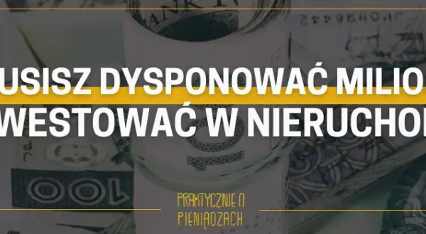Nieruchomości: Jak zacząć inwestować z głową? Poradnik PL.