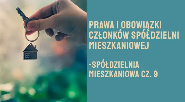 Spółdzielnia mieszkaniowa: Kto tu rządzi? Prawa, obowiązki, czynsz